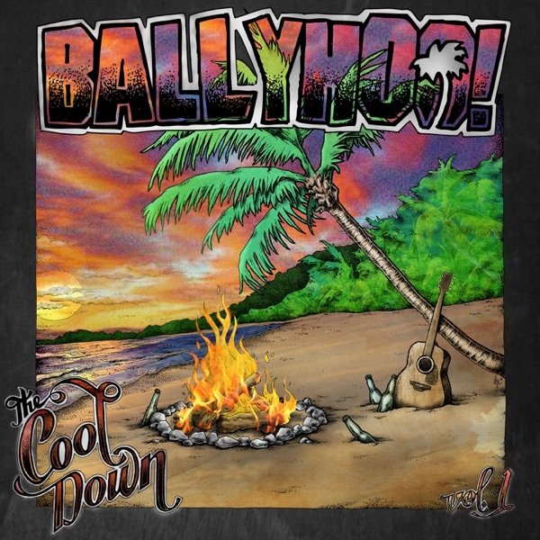 Album Ballyhoo! - The Cool Down:, Vol. 1