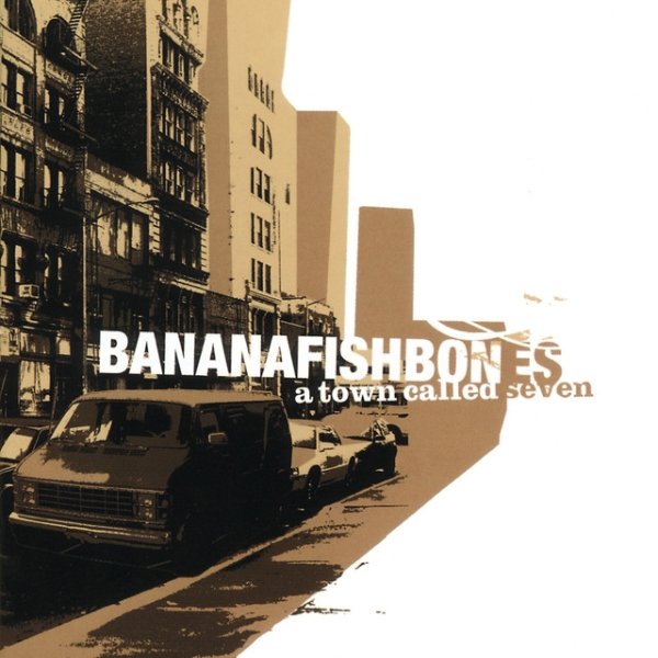 Album Bananafishbones - A Town Called Seven