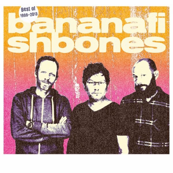 Album Bananafishbones - Best of 1998-2013