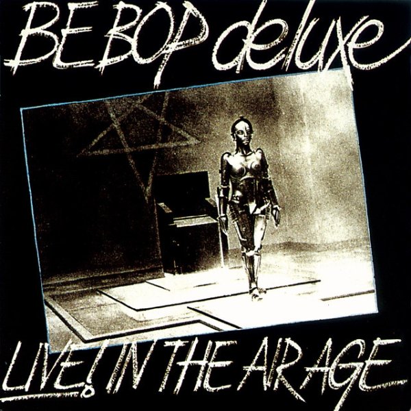 Album Be Bop Deluxe - Live! In The Air Age