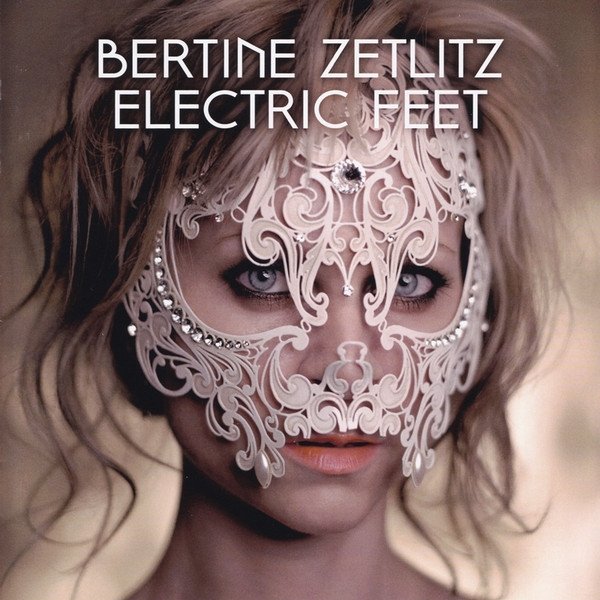 Bertine Zetlitz Electric Feet, 2012