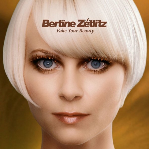 Album Bertine Zetlitz - Fake Your Beauty