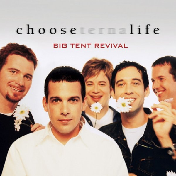 Album Big Tent Revival - Choose Life