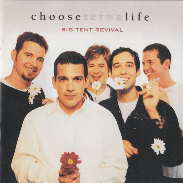 Album Big Tent Revival - Chooseternalife