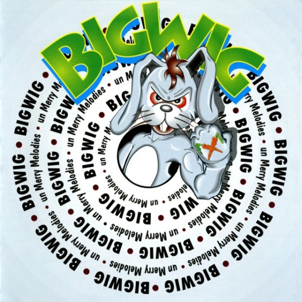 Album Bigwig - Un Merry Melodies