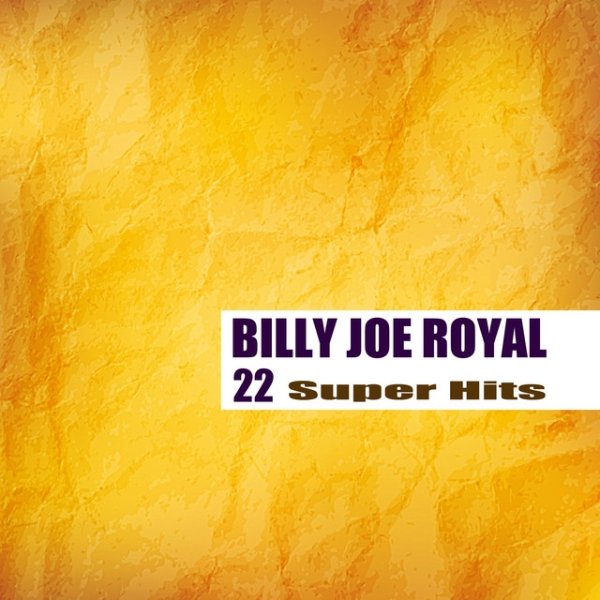 Album Billy Joe Royal - 22 Super Hits