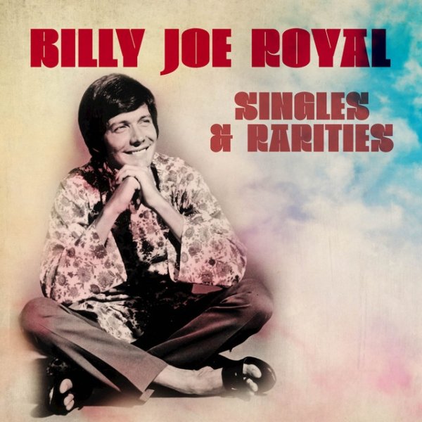 Album Billy Joe Royal - Singles and Rarities