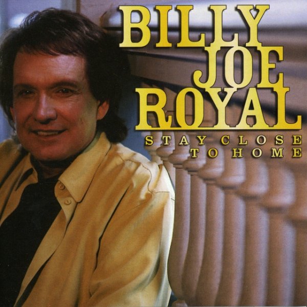 Album Billy Joe Royal - Stay Close to Home