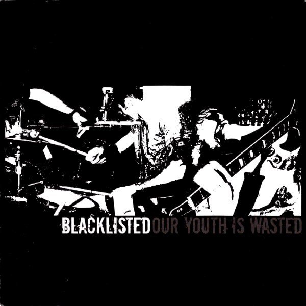 Album Blacklisted - Our Youth Is Wasted