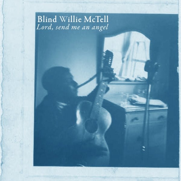Album Blind Willie McTell - Lord, Send Me an Angel