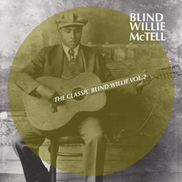 Album Blind Willie McTell - The Classic Blind Willie, Vol. 2