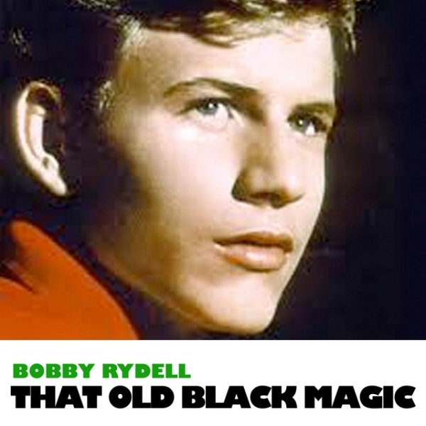 Bobby Rydell That Old Black Magic, 2008
