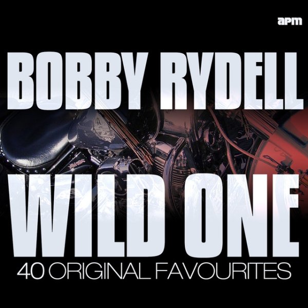 Bobby Rydell Wild One - 40 Original Favourites, 2013