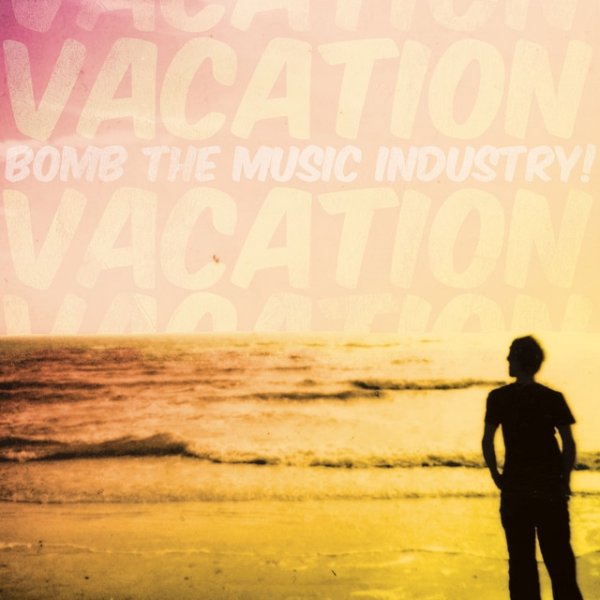 Album Bomb the Music Industry! - Vacation