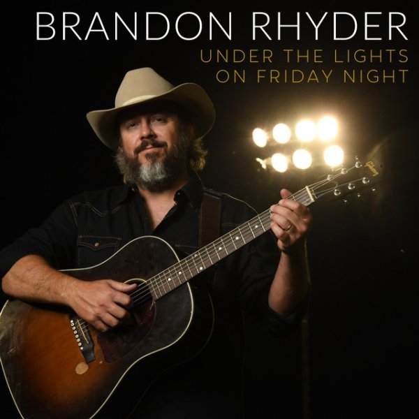 Album Brandon Rhyder - Under The Lights On Friday Night