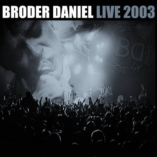 Album Broder Daniel - Live 2003