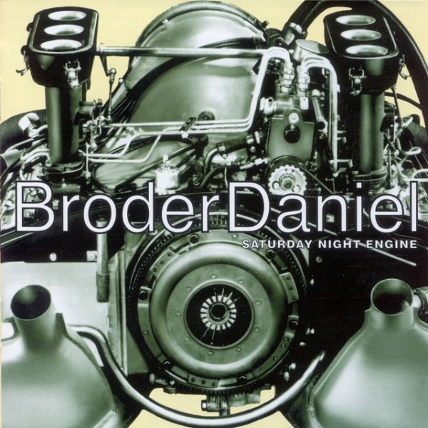 Album Broder Daniel - Saturday Night Engine