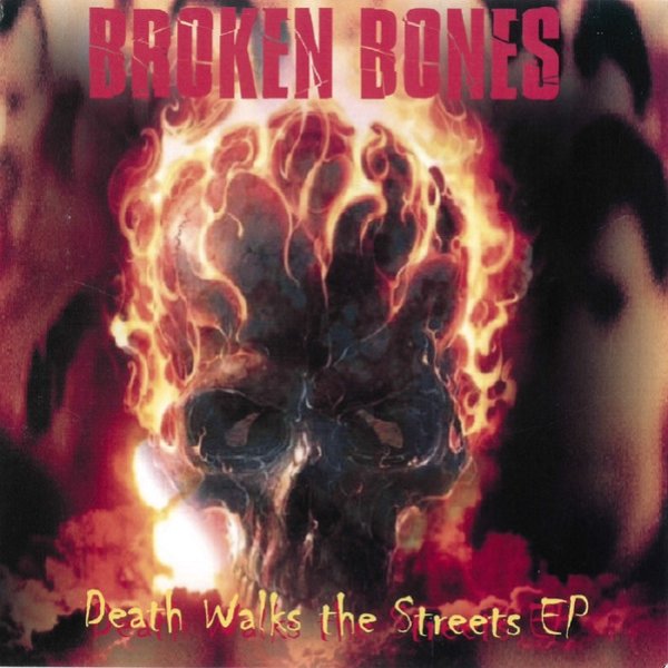 Album Broken Bones - Death Walks The Streets