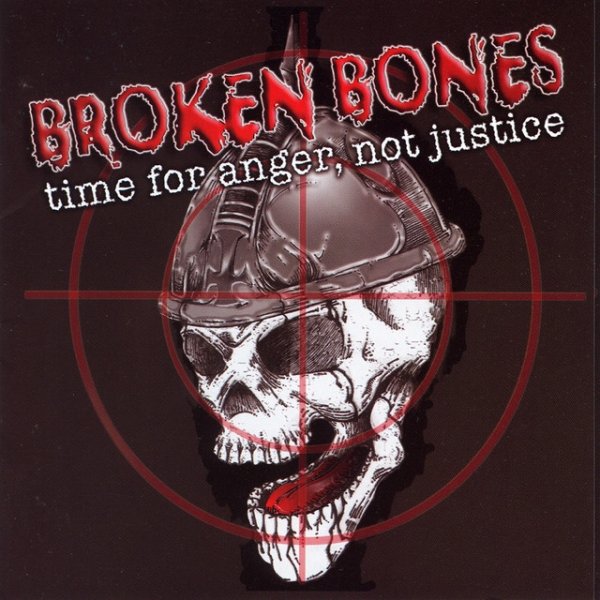 Album Broken Bones - Time For Anger, Not Justice