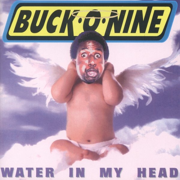Album Buck-O-Nine - Water In My Head
