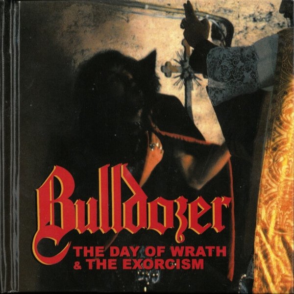 Album Bulldozer - The Day Of  Wrath & The Exorcism
