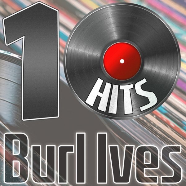 10 Hits of Burl Ives - album