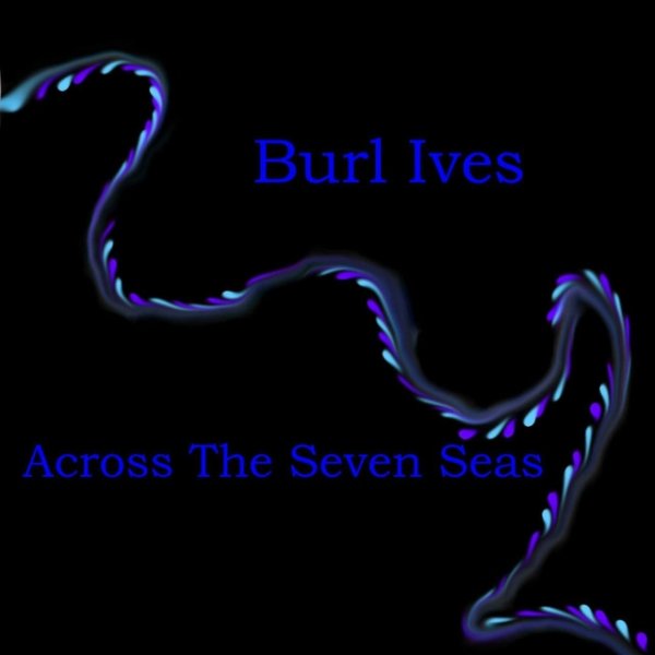Album Burl Ives - Across The Seven Seas