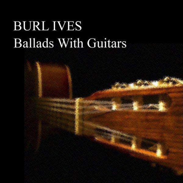 Album Burl Ives - Ballads With Guitars