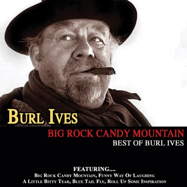 Album Burl Ives - Big Rock Candy Mountain - Best of Burl Ives