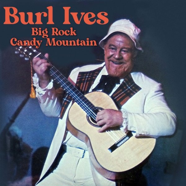 Album Burl Ives - Big Rock Candy Mountain