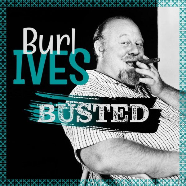 Album Burl Ives - Busted