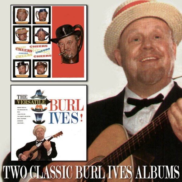 Album Burl Ives - Cheers / The Versatile Burl Ives!