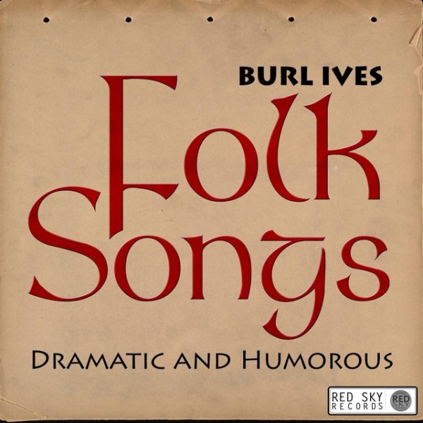 Album Burl Ives - Folk Songs - Dramatic and Humorous