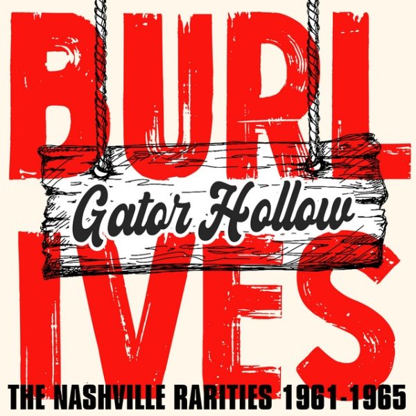 Album Burl Ives - Gator Hollow: The Nashville Rarities 1961-1965