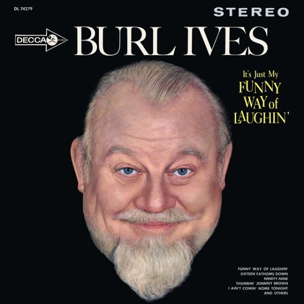 Burl Ives It's Just My Funny Way Of Laughin', 1962