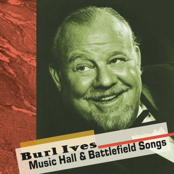 Album Burl Ives - Music Hall and Battlefield Songs
