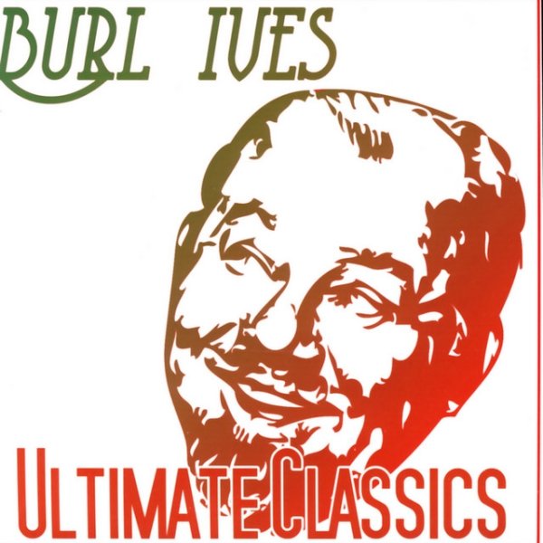 Album Burl Ives - Ultimate Classics