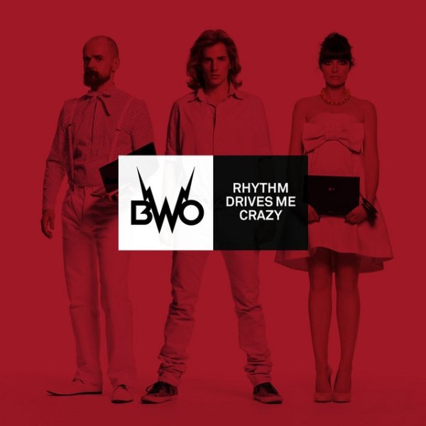 Album BWO - Rhythm Drives Me Crazy