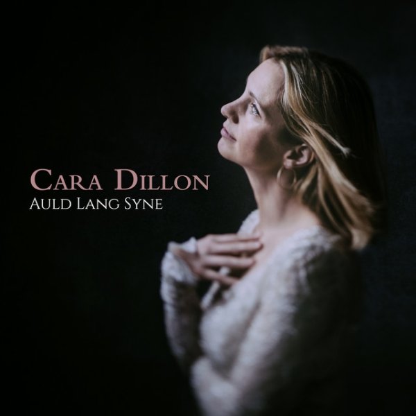 Album Cara Dillon - Auld Lang Syne