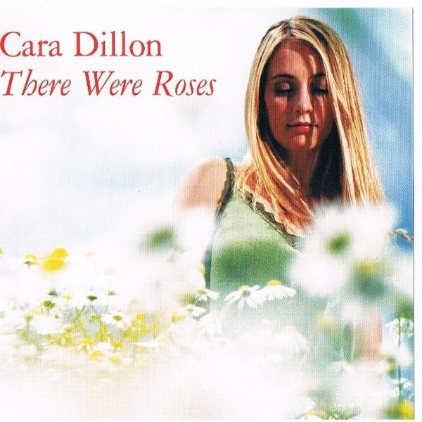 Album Cara Dillon - There Were Roses