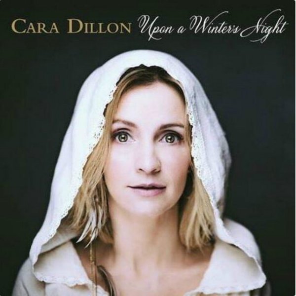 Cara Dillon Upon A Winter's Night, 2016