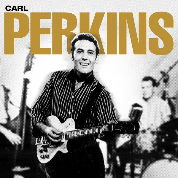 Carl Perkins Carl Perkins, 2011