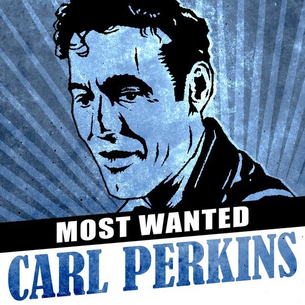 Album Carl Perkins - Most Wanted