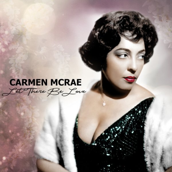 Album Carmen McRae - Let There Be Love