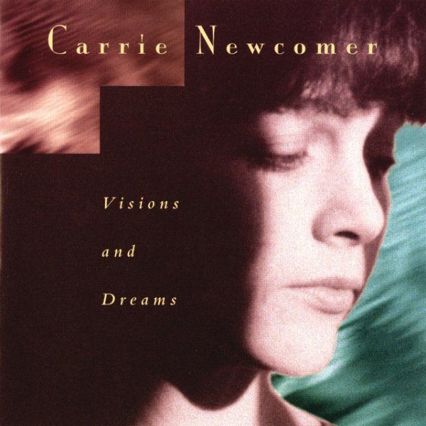 Carrie Newcomer Visions and Dreams, 1991