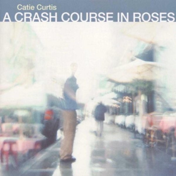 Album Catie Curtis - A Crash Course in Roses