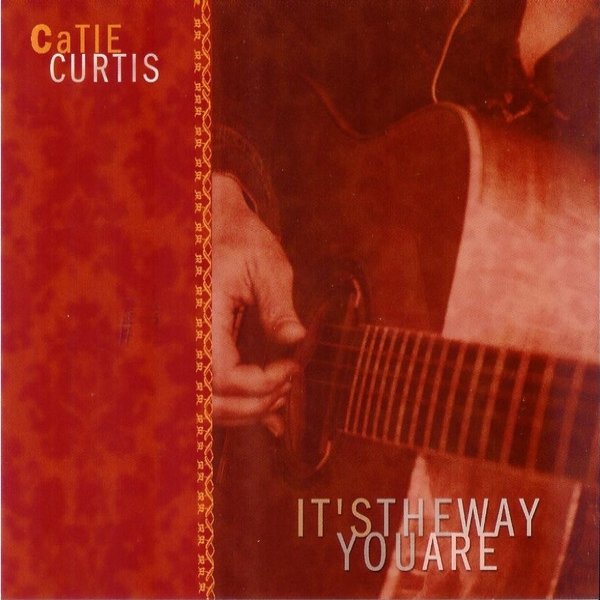 Catie Curtis It's The Way You Are, 2004