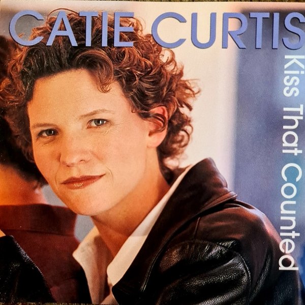 Album Catie Curtis - Kiss That Counted