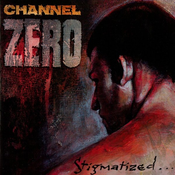 Album Channel Zero - Stigmatized for Life