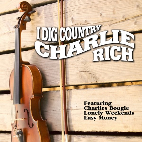 Album Charlie Rich - I Dig Country